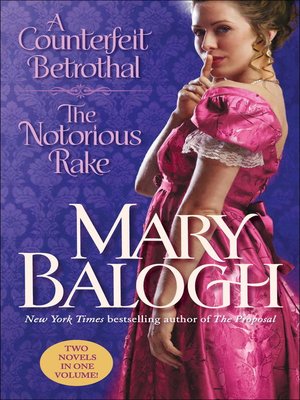 cover image of A Counterfeit Betrothal/The Notorious Rake